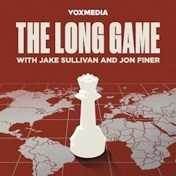 The Long Game with Jake Sullivan and Jon Finer
